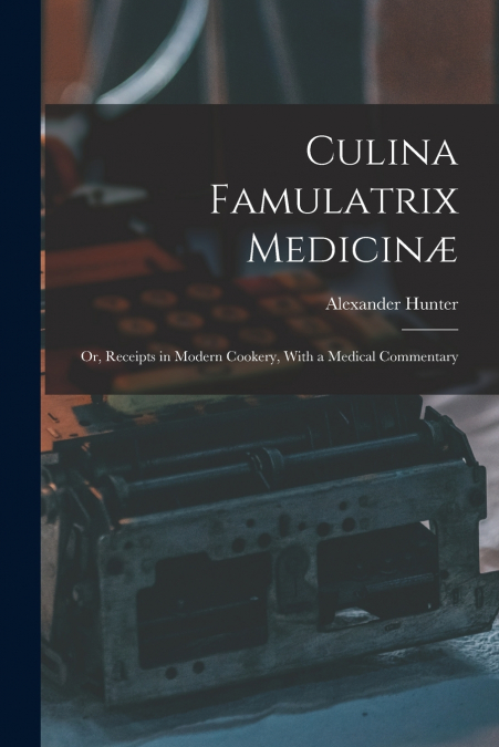 Culina Famulatrix Medicinæ
