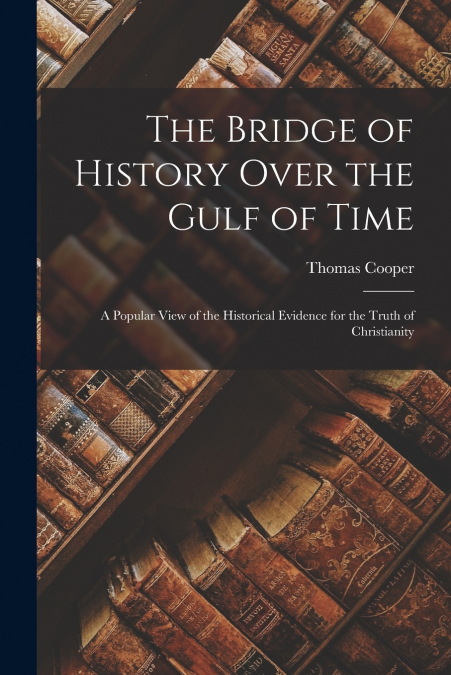 The Bridge of History Over the Gulf of Time