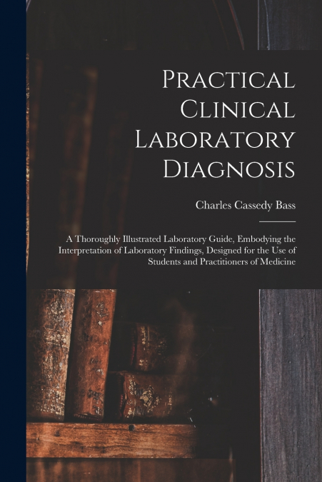 Practical Clinical Laboratory Diagnosis