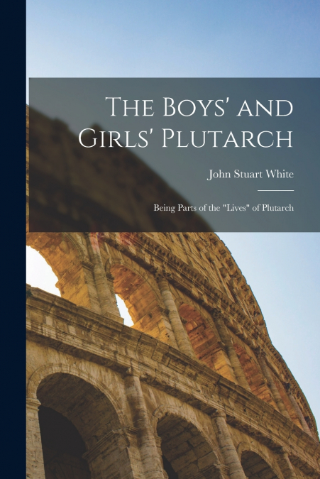 The Boys’ and Girls’ Plutarch