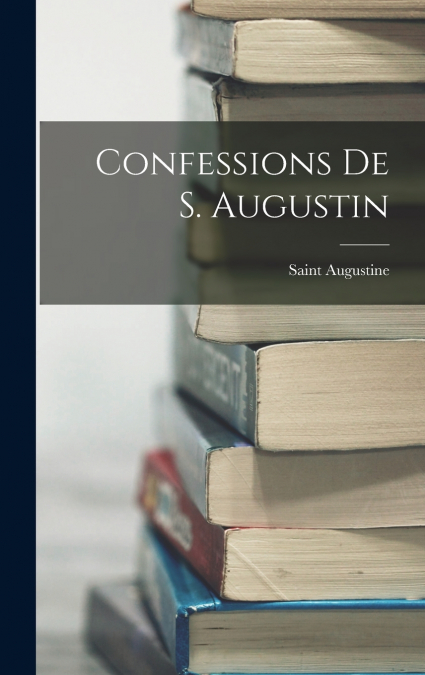 Confessions De S. Augustin