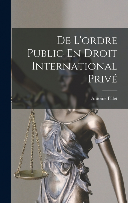 De L’ordre Public En Droit International Privé