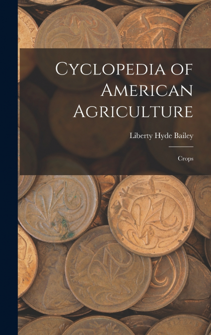 Cyclopedia of American Agriculture
