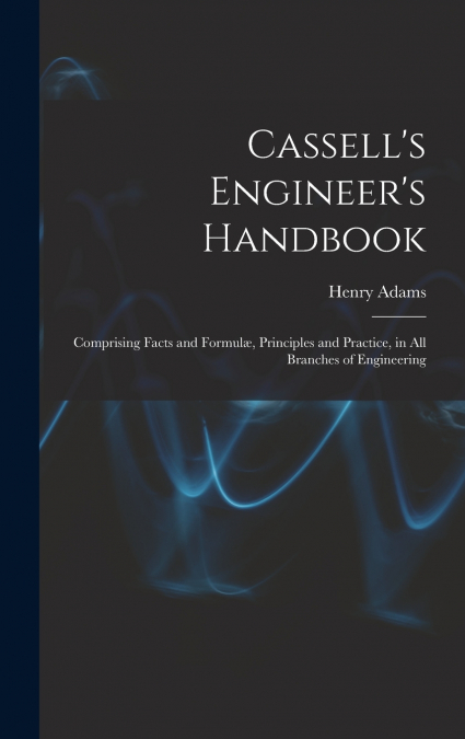 Cassell’s Engineer’s Handbook