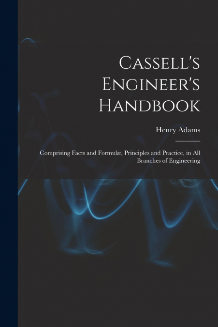 Cassell’s Engineer’s Handbook