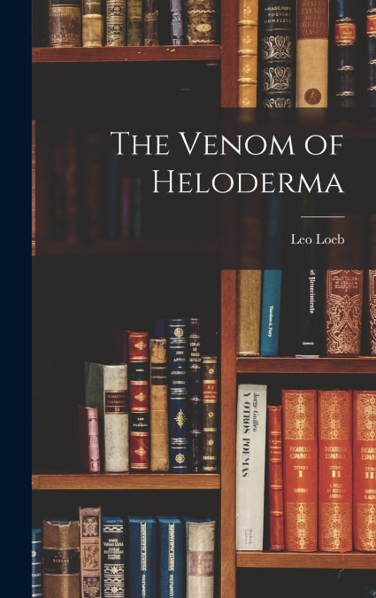 The Venom of Heloderma