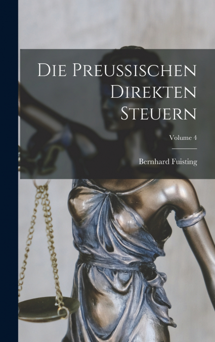 Die Preussischen Direkten Steuern; Volume 4