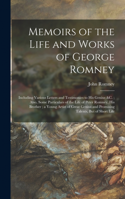 Memoirs of the Life and Works of George Romney