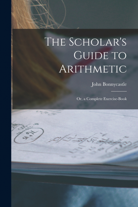 The Scholar’s Guide to Arithmetic
