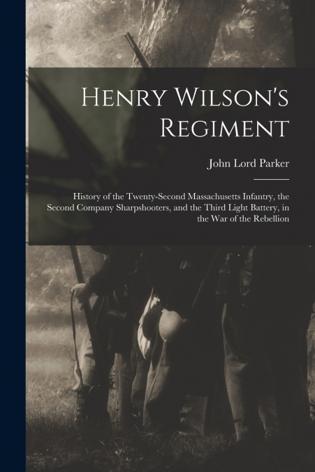 Henry Wilson’s Regiment
