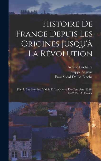 Histoire De France Depuis Les Origines Jusqu’à La Révolution