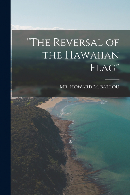 'The Reversal of the Hawaiian Flag'