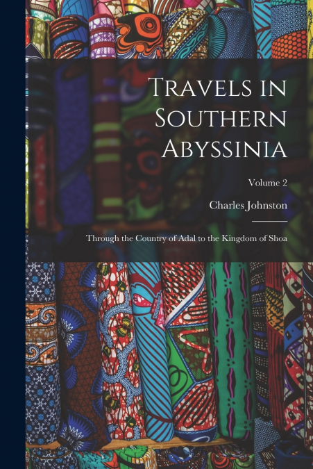 Travels in Southern Abyssinia