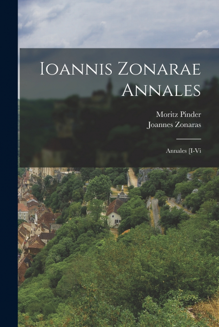 Ioannis Zonarae Annales