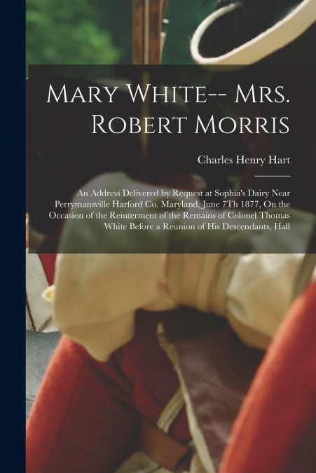 Mary White-- Mrs. Robert Morris