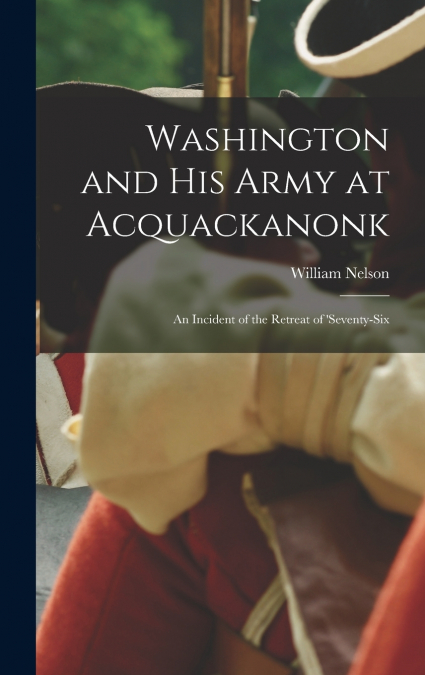 Washington and his Army at Acquackanonk