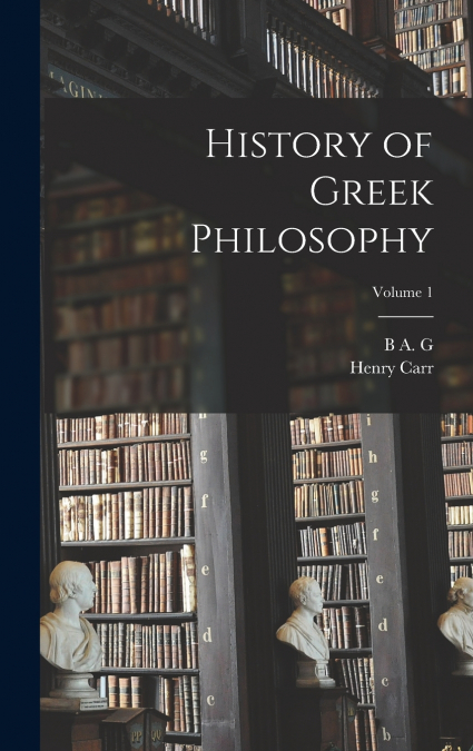 History of Greek Philosophy; Volume 1