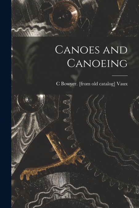 Canoes and Canoeing