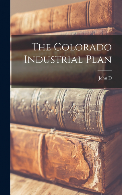 The Colorado Industrial Plan