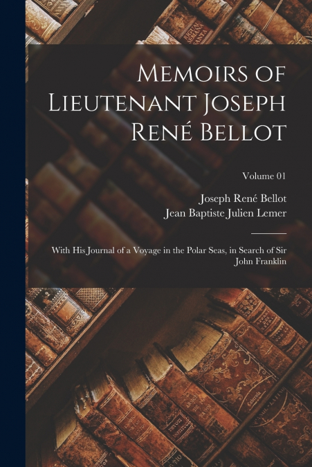 Memoirs of Lieutenant Joseph René Bellot