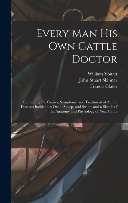 Every man his own Cattle Doctor
