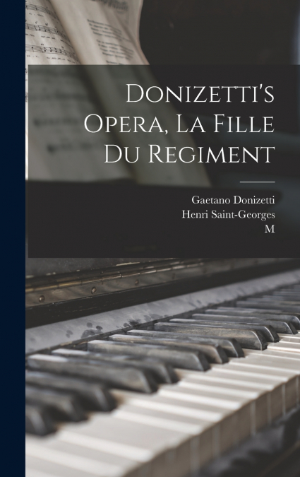 Donizetti’s Opera, La Fille du Regiment