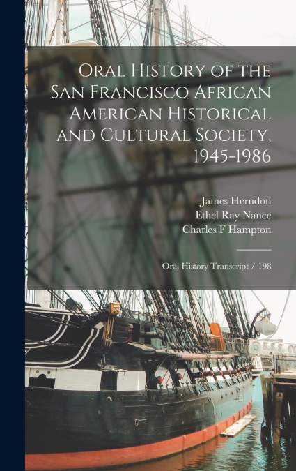 Oral History of the San Francisco African American Historical and Cultural Society, 1945-1986