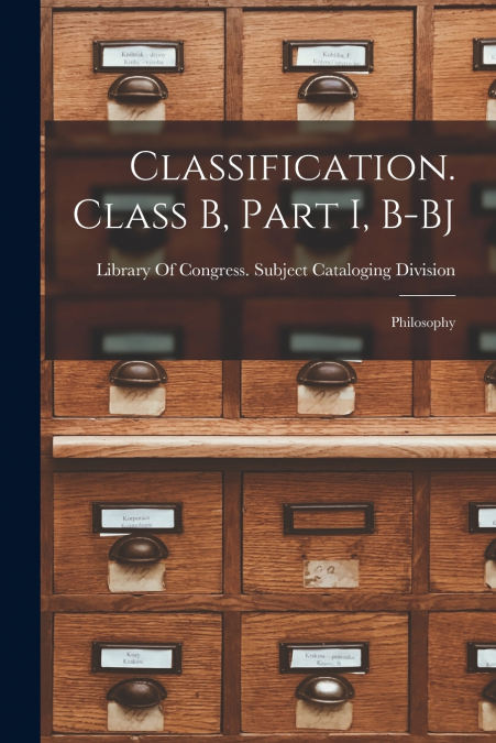 Classification. Class B, Part I, B-BJ