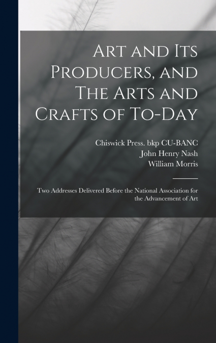Art and its Producers, and The Arts and Crafts of To-day