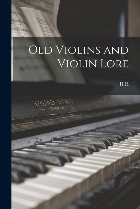 Old Violins and Violin Lore