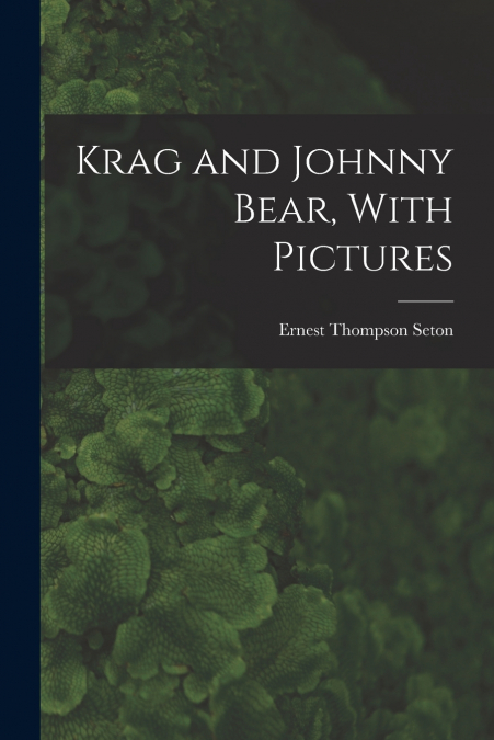 Krag and Johnny Bear, With Pictures