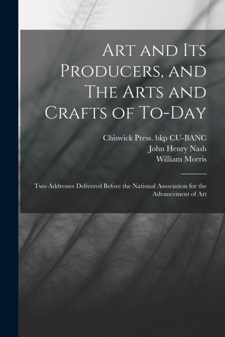 Art and its Producers, and The Arts and Crafts of To-day