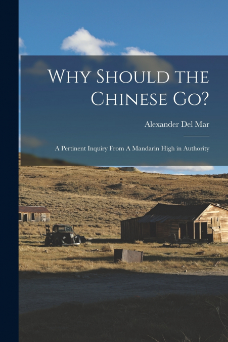 Why Should the Chinese go?