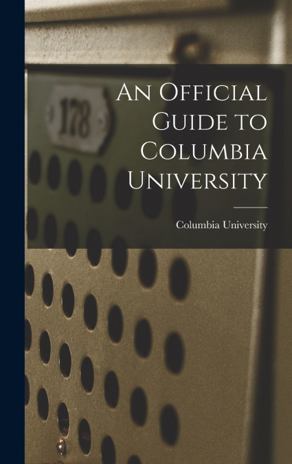 An Official Guide to Columbia University