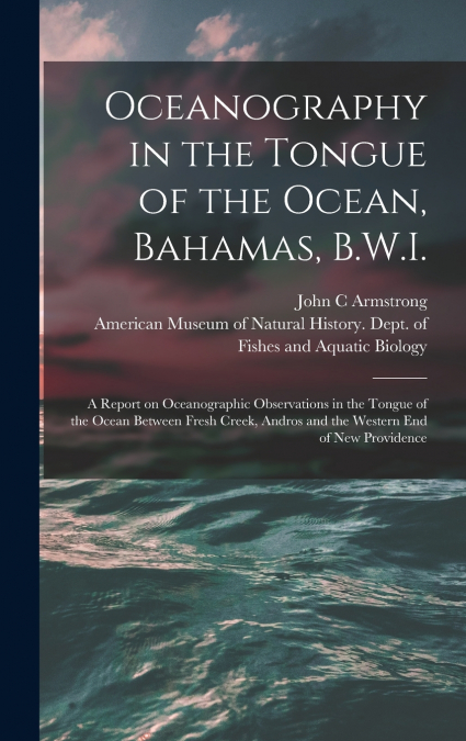 Oceanography in the Tongue of the Ocean, Bahamas, B.W.I.