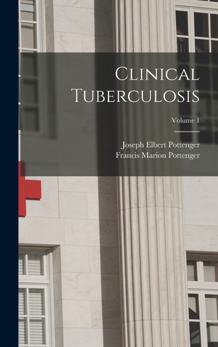 Clinical Tuberculosis; Volume 1