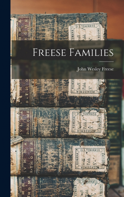 Freese Families [microform]