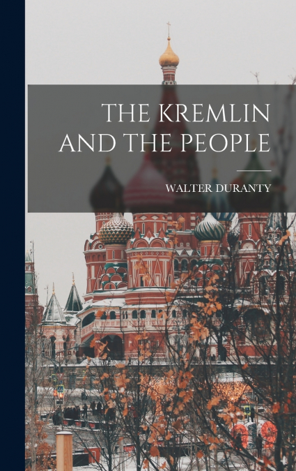 THE KREMLIN AND THE PEOPLE