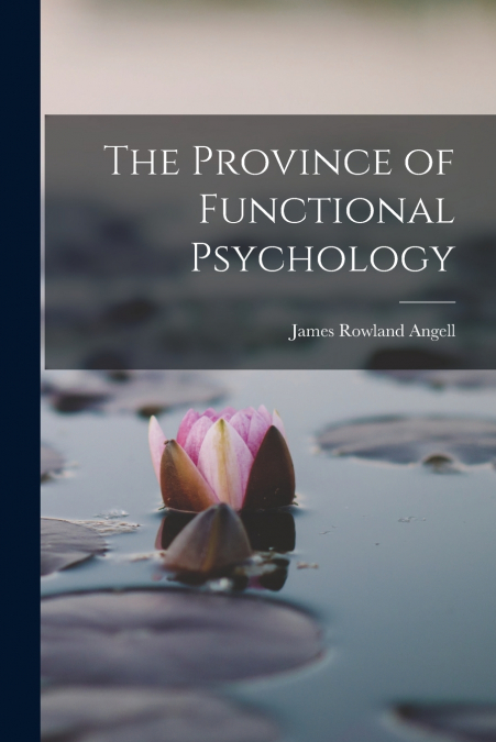 The Province of Functional Psychology