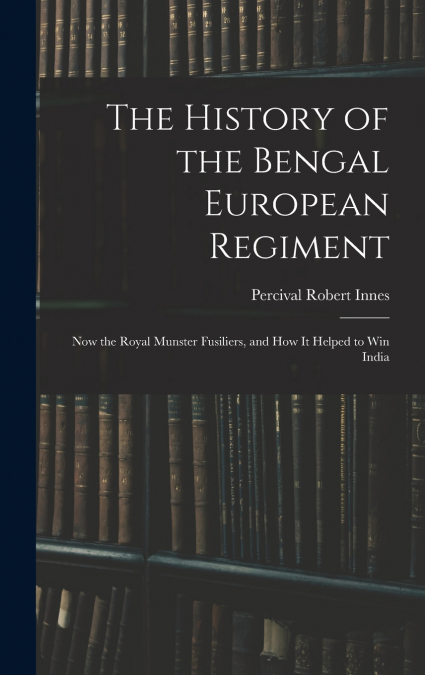 The History of the Bengal European Regiment