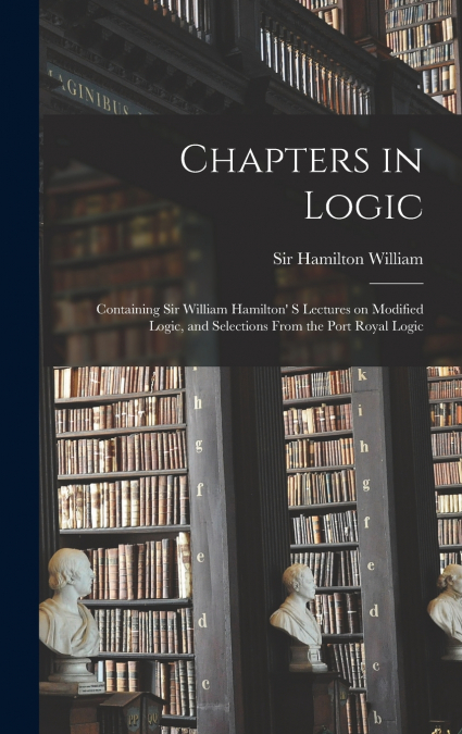 Chapters in Logic