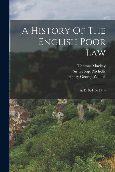 A History Of The English Poor Law