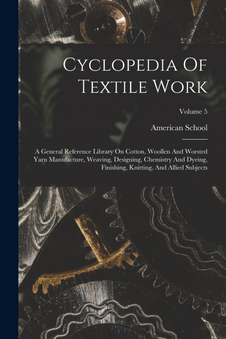 Cyclopedia Of Textile Work