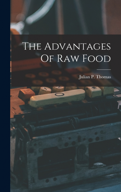The Advantages Of Raw Food