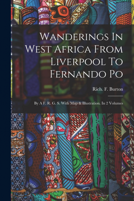 Wanderings In West Africa From Liverpool To Fernando Po
