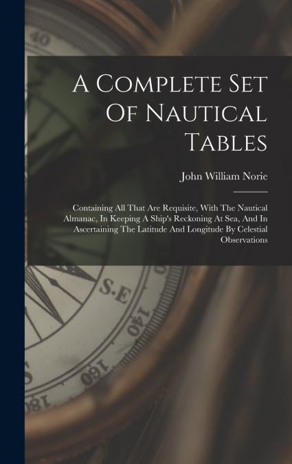A Complete Set Of Nautical Tables