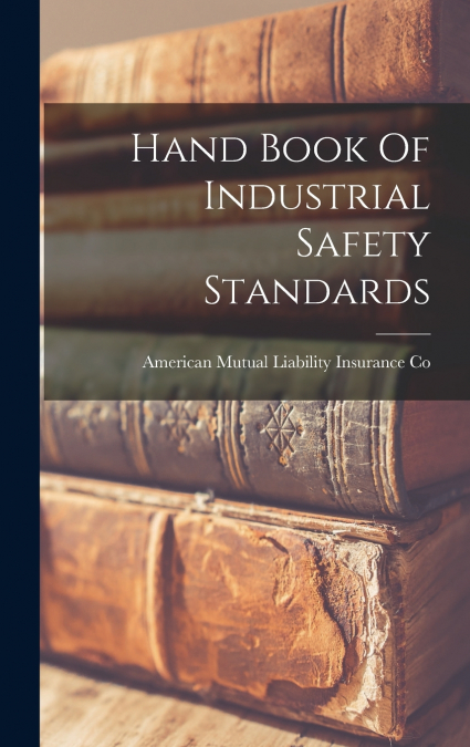 Hand Book Of Industrial Safety Standards