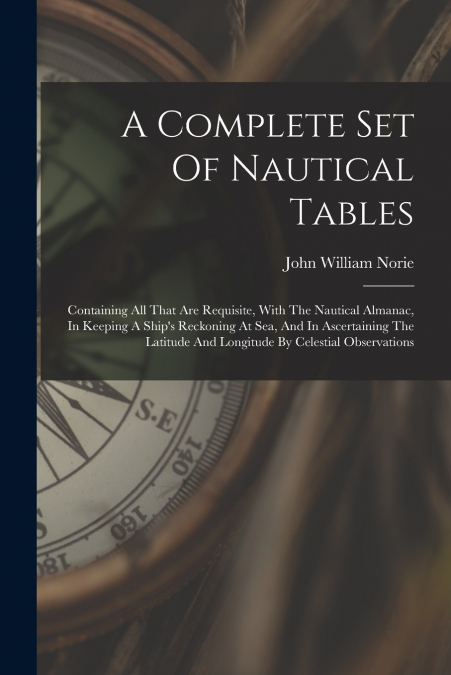 A Complete Set Of Nautical Tables
