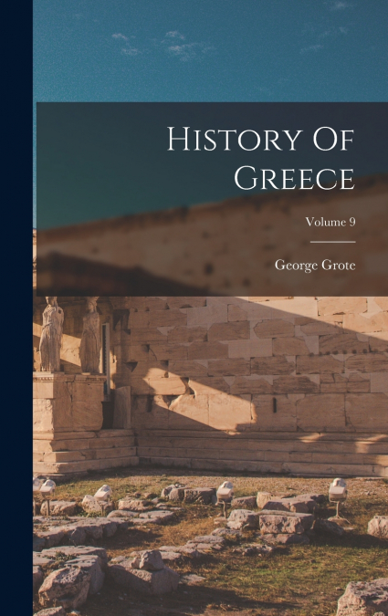 History Of Greece; Volume 9