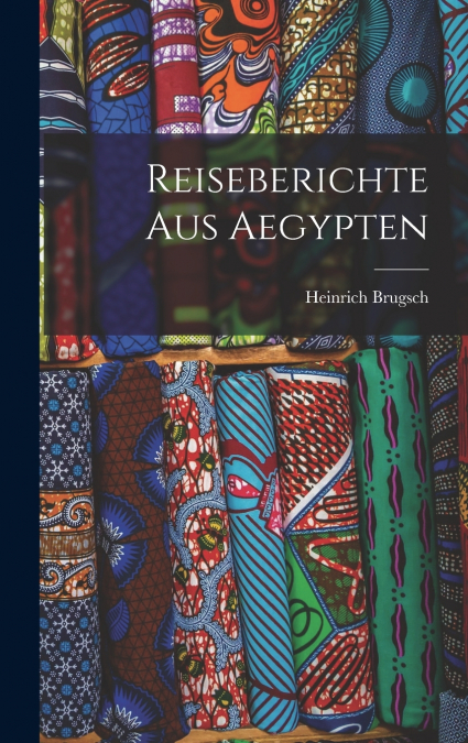 Reiseberichte aus Aegypten